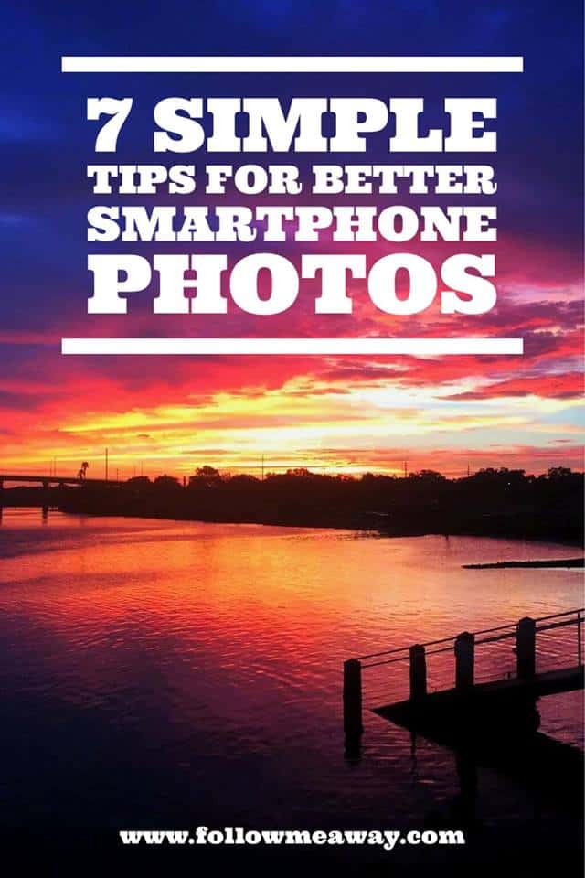 7 Simple Tips For Taking Better Photos With Your Smartphone - Follow Me ...