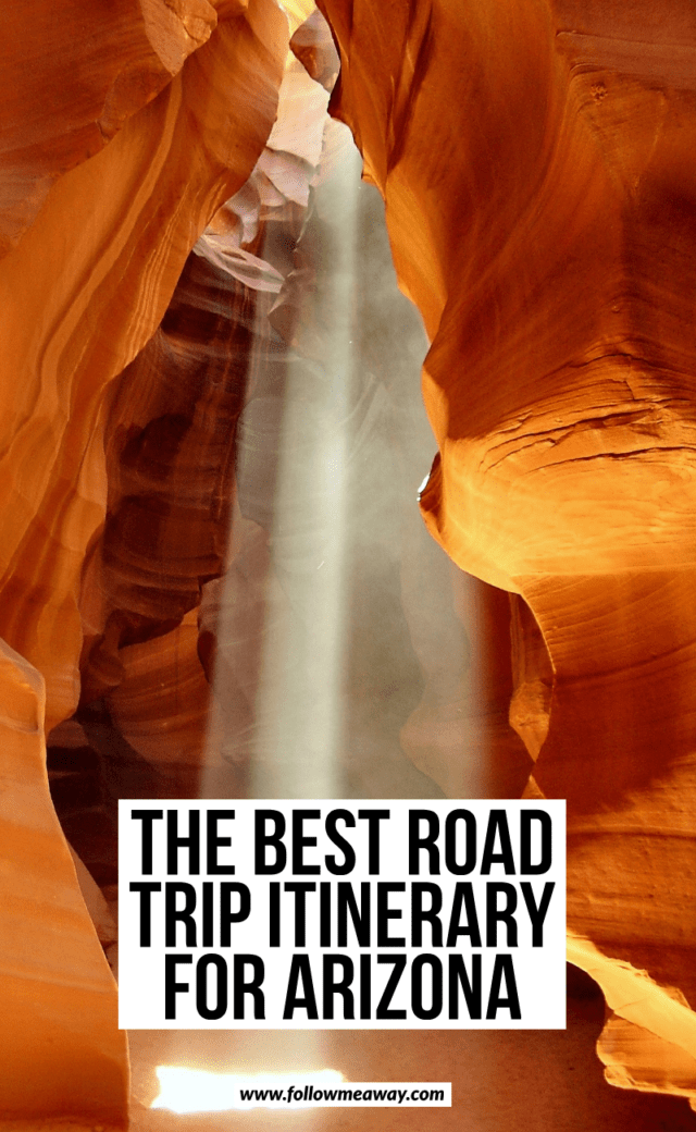 The Ultimate 5 Day Arizona Road Trip Itinerary - Follow Me Away