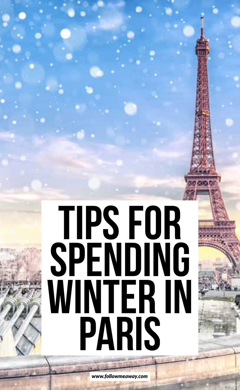 The Ultimate Guide To Visiting Paris In Winter Weather Safety Tips Follow Me Away