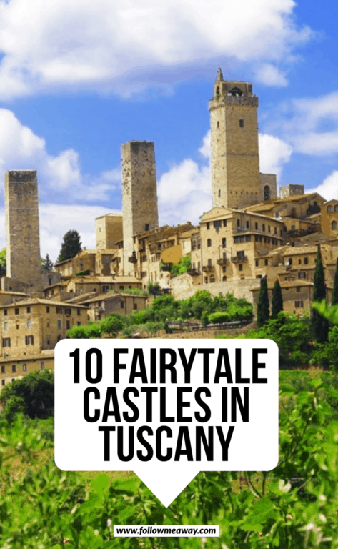 10 Magical Fairytale Castles in Tuscany You Can't Miss - Follow Me Away